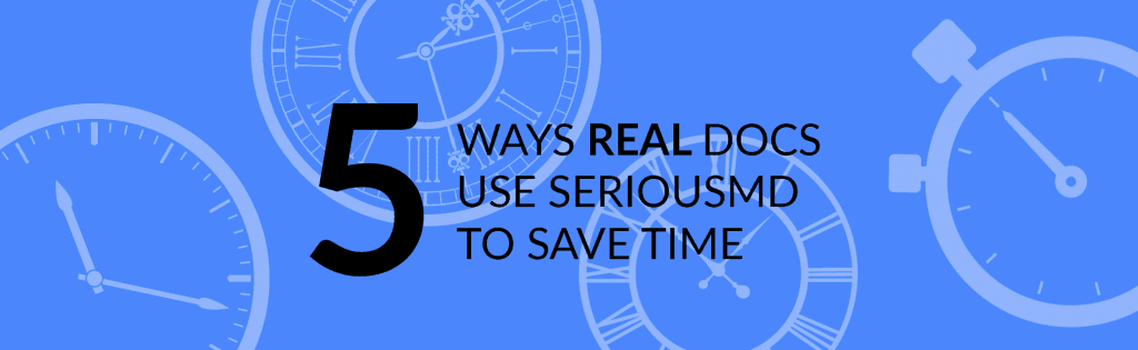 ways docs use seriousmd to save time