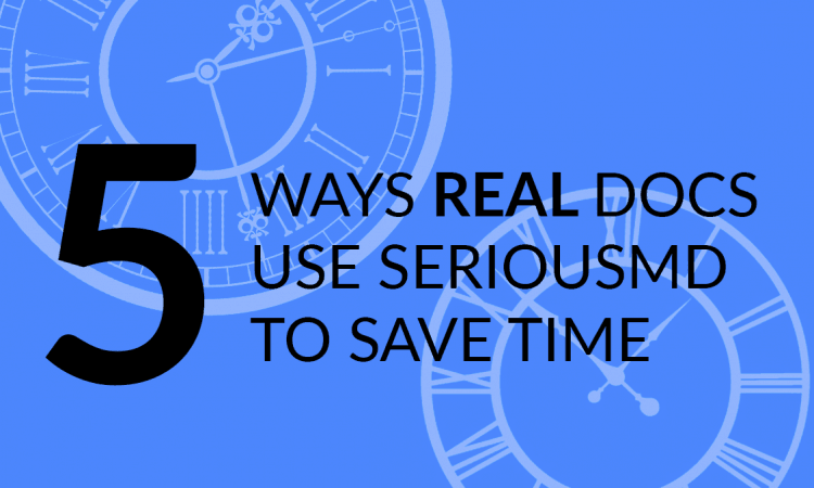 ways docs use seriousmd to save time