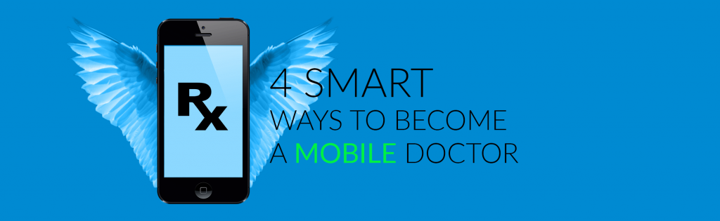 4 Ways to become a mobile doctor