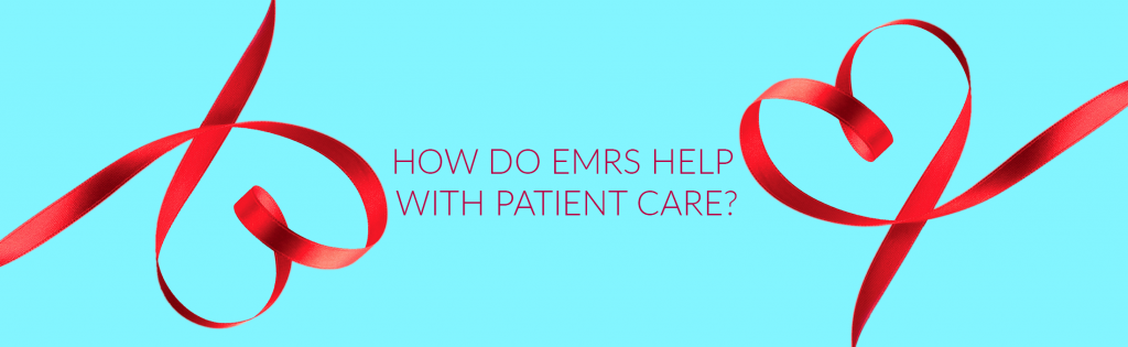how emrs help patient care