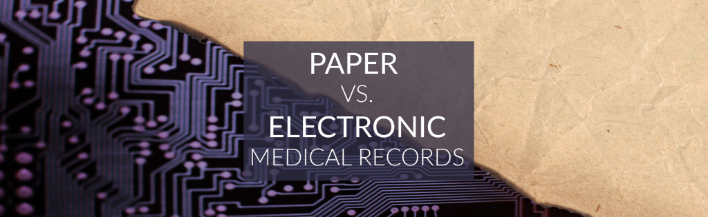 paper-vs-electronic-medical-records-the-definitive-rundown