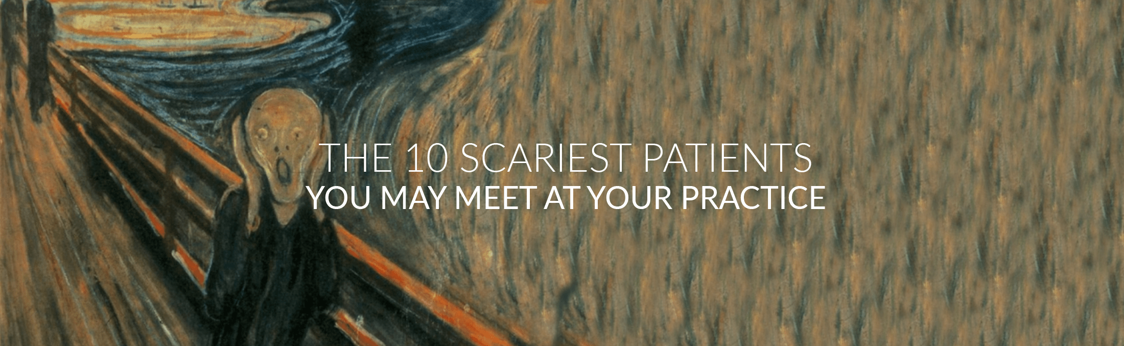 the 10 scariest patients you may meet at your practice