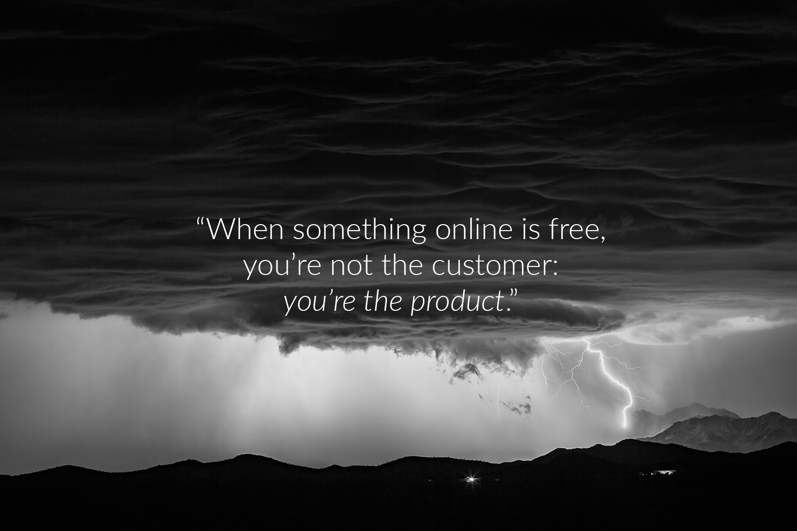 when something online is free, you're not the customer, you're the product wallpaper