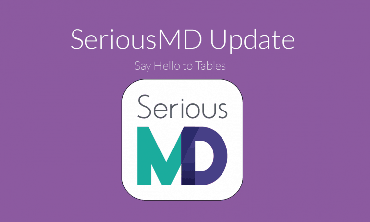SeriousMD Tables